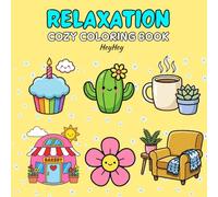 Relaxation Cozy Coloring Book: featuring Bold and easy flowers, fruits, foods, natural scenery suit Teens, Adults relaxation and stress relief