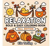Relaxation Fall: Bold & Easy Coloring Book for Kids & Adults: 40 Simple Cozy Autumn Designs for Stress Relief, Mindfulness, Relaxation and Creative Fun (Relaxation Coloring Book Series)