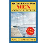 Relaxation For Men Combo Puzzles 3 in 1: Combo Puzzles with Easy-to-Read Print about Relaxation For Men and More | 6X9 inches, 120 pages | 50+ ... Vacations, Holidays and Relaxation.
