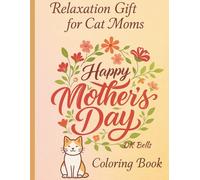 Relaxation Gift for Cat Moms: Adult Coloring Book for Cat Lovers