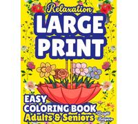 Relaxation-Large Print Easy Coloring Book for Adults & Seniors: Huge Images of Flowers, Food, Tools, Animals and Fruits | Calm, Mindfulness & Stress Relief
