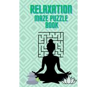 Relaxation Maze Puzzle Book: Maze puzzle book with relaxing quotes to help you unwind and quiet the mind I 6x9inches, 110 pages I Perfect for vacations, gifts, and time off.