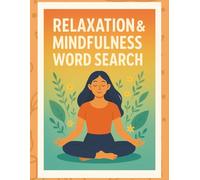 Relaxation & Mindfulness Word Search: A Mindful Puzzle Book with Calming Words to Reduce Anxiety and Promote Relaxation