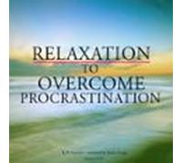 Relaxation To Overcome Procrastination (audiolibro)
