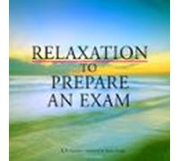 Relaxation To Prepare For An Exam (audiolibro)