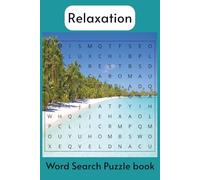 Relaxation Word search puzzle book: Relaxation Word Search Puzzle Book: Word searches for vacation, sit back and relax puzzles, word search| 6x9 inches, 110 pages| 50+ Puzzles... Gift for vacat