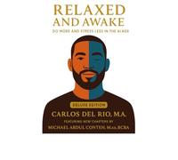 Relaxed & Awake: Deluxe Edition: Do More & Stress Less in the AI Age