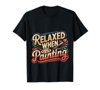 Relaxed When Painting Terapia pacífica del Artista ||- Camiseta
