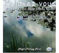 Relaxez-Vous : Augmentez Vos Capacités Au Travail