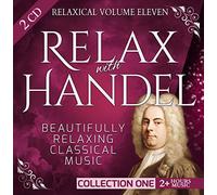 Relaxical Vol. 11 C1 - Relax with George Frideric Handel - Beautifully Relaxing Classical Music - 2+ Hours Music - Concerto a Due Cori, Keyboard Suite, Concerto Grosso, Flute Sonata, Recorder Sonata