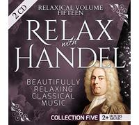 Relaxical Vol. 15 C5 - Relax with George Frideric Handel - Beautifully Relaxing Classical Music - 2+ Hours Music - Acis & Galatea, Berenice, Agrippina, Alcina, Zadok the Priest, Coronation Anthem...