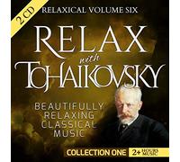 Relaxical Vol. 6 C1 - Relax with Pyotr Ilyich Tchaikovsky - Beautifully Relaxing Classical Music - 2+ Hours Music - Piano Concerto, Swan Lake, Nutcracker, Symphony, Overture, March, Capriccio Italien