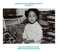 Relaxin with Japanese Lovers 6 We Love Japanese - Relaxin' With Japanese Lovers Volume 6 - We Love Japanese Lovers More Than Ever Selections [Vinilo]