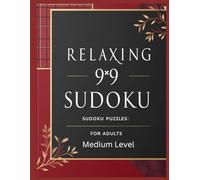 Relaxing 9x9 Sudoku Puzzles: 100pages: Medium Level for Adults - does NOT include answers