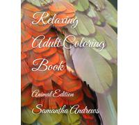 Relaxing Adult Coloring Book: Animal Edition