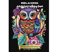 Relaxing Adult Owl Coloring Book: 100 Relaxing Adult Owl Coloring Pages