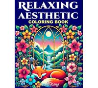 Relaxing Aesthetic Coloring Book: 50 illustrations for girls and women featuring relaxing scenes: animals sleeping in their shelters among flowers, ... (Adult coloring book for relaxation)