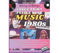 Relaxing and Nostalgic Large Print Puzzle Book - Music of the 1980s: Over 275 Large-Print Puzzles: Word Finds, Crosswords, Jumbles, Hilarious Mazes, ... Nostalgic Large Print Puzzles The Decades)