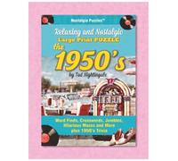 Relaxing and Nostalgic Large Print Puzzle the 1950s: Over 175 Large-Print Puzzles: Word Finds, Crosswords, Jumbles, Hilarious Mazes & 1950s Trivia! ... Nostalgic Large Print Puzzles The Decades)