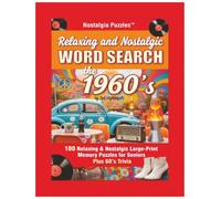 Relaxing and Nostalgic Word Search the 1960s: 100 Relaxing and Nostalgic Large-Print Memory Puzzles and Trivia for Seniors (Nostalgia Puzzles - Word Search The Decades)