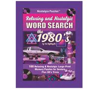 Relaxing and Nostalgic Word Search the 1980s: 100 Relaxing & Nostalgic Large-Print Memory Puzzles for Seniors (Nostalgia Puzzles - Word Search The Decades)
