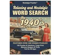 Relaxing and Nostalgic Word Searth the 1940s: 100 Large-Print Puzzles Celebrating Rosie the Riveter, Big Band Swing & Golden Age Hollywood (Nostalgia Puzzles - Word Search The Decades)