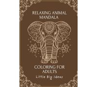 Relaxing Animal Mandalas For Adults - 20 Animals, with increasing Difficulty: Stress Relief Coloring Book for Adults Featuring Beautiful Wildlife, Mindful Art, and Inspirational Quotes