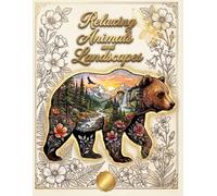 Relaxing Animals and Landscapes: 50 Unique Stress-Relieving Designs of Dogs, Cats, Lions, and Beautiful Scenery for Adults
