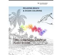 RELAXING BEACH & OCEAN COLORING: LIBRO DE PINTAR RELAJANTE DE PLAYA Y OCÉANO (COLORING BOOKS)