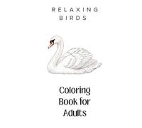 Relaxing Birds Coloring Book for Adults: Simple and Soothing Bird Illustrations for Stress Relief and Mindful Coloring