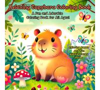 Relaxing Capybara Coloring Book - A Fun and Adorable Coloring Book for All Ages!: Coloring book with puzzle mazes for kids and adults