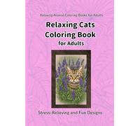 Relaxing Cats Coloring Book for Adults (Relaxing Animal Coloring Books for Adults)