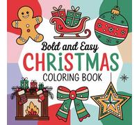 Relaxing Christmas Coloring Book: Bold and Easy Hygge Inspired, Simple Images of Fun with Santa, Reindeer, Snowflakes, Christmas Trees and Ornaments for all ages. (Bold and Easy)