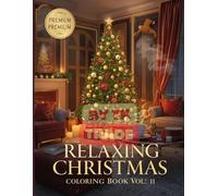 Relaxing Christmas Coloring Book Vol. 11: Cozy Holiday Scenes for Stress Relief: Beautiful Christmas Trees, Winter Homes, and Festive Decorations to Calm Your Mind