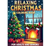 Relaxing Chritsmas Coloring Book for Adults and Seniors: Indulge in 50 Nostalgic Festive Scenes - Cozy and Calming Designs Featuring Joy and Holiday Cheer (Simple Joys Coloring)