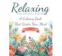 Relaxing Coloring Book: A Calming Book to Quiet Your Mind and Relieve Stress | Large Print Nature Designs - Beautiful Birds, Gardens, Country Landscapes, Flowers and Wildlife