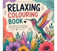 Relaxing Coloring Book: A Cozy Home Escape with Decor, Figurines and Stress Relief Designs for Adults, Seniors & Beginners (Cozy Floral Escape)