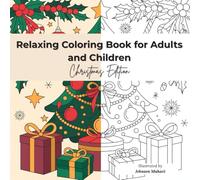 Relaxing Coloring Book For Adults and Children - Christmas Edition: Relax and Unwind with the Beauty of Nature through Animal and Other Nature Paintings
