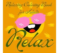Relaxing Coloring Book for Adults : RELAX: Mandalas, animals, flowers and two labyrinths await you.