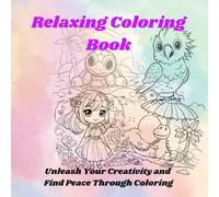 Relaxing Coloring Book for all people: Intricate Animals and Objects Designs for Stress Relief and Creativity: "Therapeutic Coloring with Detailed ... Illustrations for Mindfulness and Relaxation"