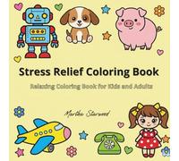 Relaxing Coloring Book for Kids and Adults: 100 Easy-to-Color Images - Fun Everyday Objects, Toys and Plushies, 8.5" x 8.5" Square Coloring Book