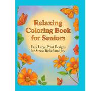 Relaxing Coloring Book for Seniors:: Easy Large Print Designs for Stress Relief and Joy