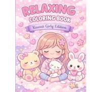 Relaxing Coloring Book: Kawaii Girly Edition Cute & Calming Designs for Women RELAX.BREATH.COLOR With Kawaii & Mandala Style