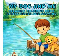 Relaxing Coloring Book | My Dog and Me: 50 coloring pages | for Kids and Adults | Stress and Anxiety Relief | Cozy, Calming Coloring Book (my pet coloring books)