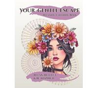Relaxing Coloring Book: Your Gentle Escape: 60 Portraits, Mandalas & Quotes for Relaxation, Mindfulness & Stress Relief. Simplified Designs Offer a ... Self-Care Activity for Teens and Adults.