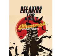 Relaxing Coloring For Adult: Samurai Warrior