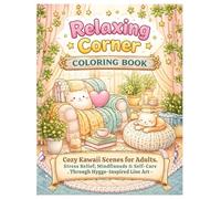 Relaxing Corner Coloring Book: Cozy Kawaii Scenes for Adults - Stress Relief, Mindfulness & Self-Care Through Hygge-Inspired Line Art