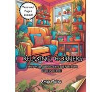 RELAXING CORNERS: COZY COLORING EXPERIENCE FOR STRESS RELIEF: Stress Relief Through Coloring: 77 Comforting Pages of Cozy Home Corners for Adults to ... | Perfect for gifts (RELAXING SPACES)