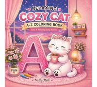 Relaxing Cozy Cat Coloring Book: A-Z Cute & Relaxing Coloring Pages for Stress Relief, Mindfulness, and Calm Moments | Bold & Easy Designs (Melly Mell Alphabet Series)