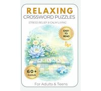 Relaxing Crossword Puzzles: 60+ Easy Crossword Puzzles for Adults and Teens | Stress Relief and Relaxation Puzzle Book | Mindfulness Brain Games to ... Focus, Boost Memory and Relax Your Mind